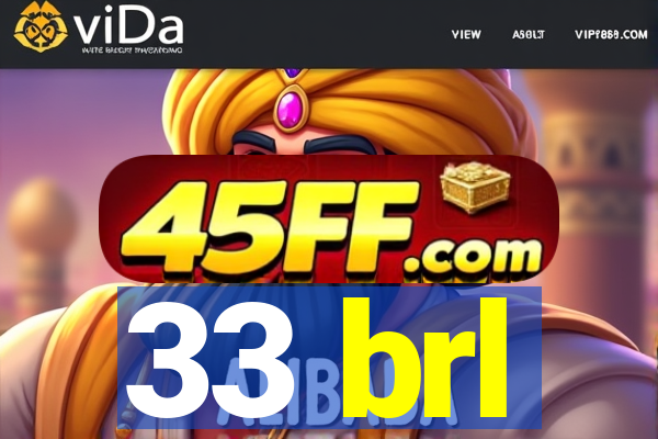 33 brl